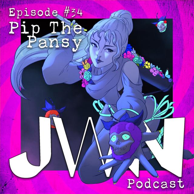 JWN #34 Pip The Pansy - podcast episode cover