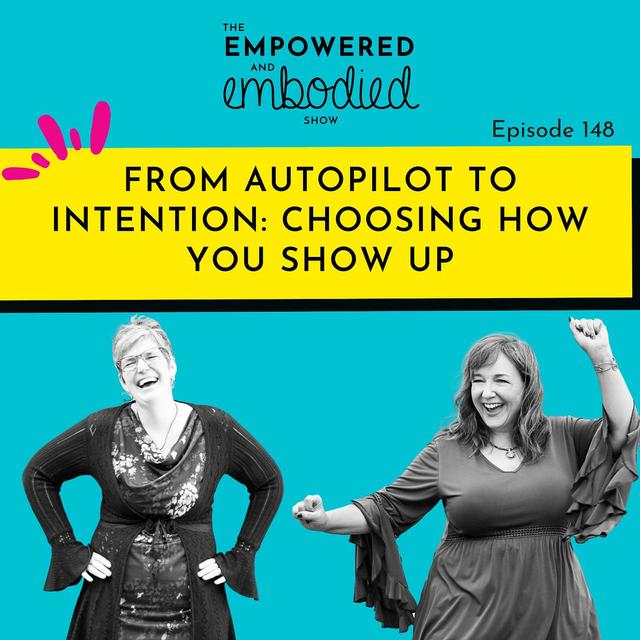From Autopilot to Intention: Choosing How You Show Up - podcast episode cover