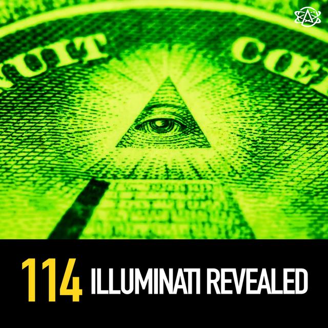 114 - Illuminati Revealed! The New World Order Conspiracy - podcast episode cover