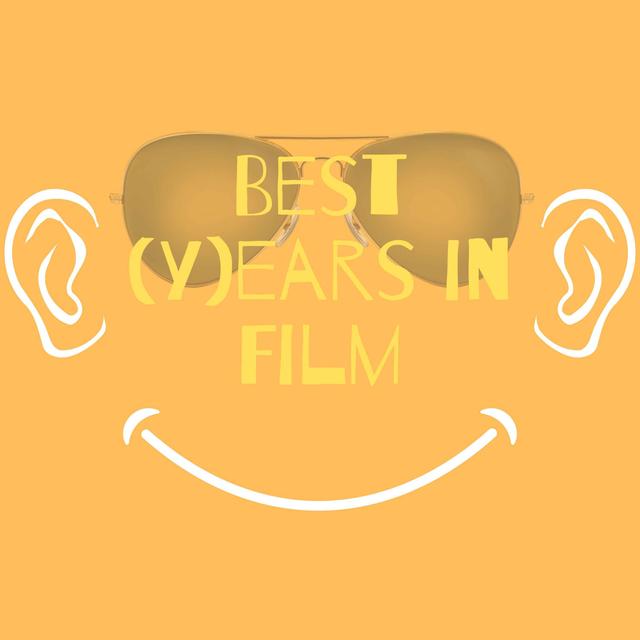 Best (Y)ears in Film - podcast episode cover