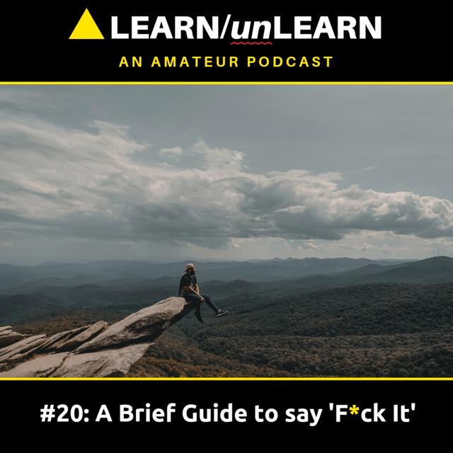 Episode 20: A Brief Guide to say 'F*ck It' - podcast episode cover