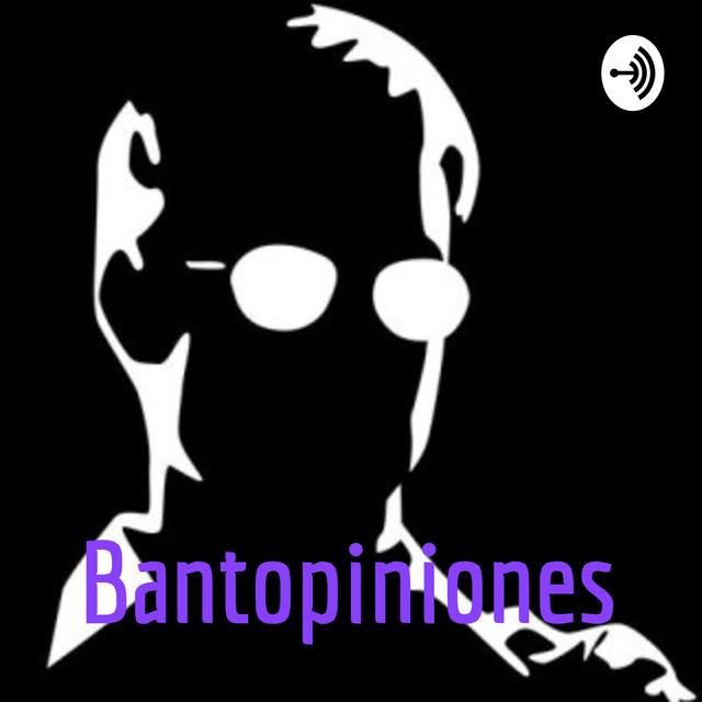 Bantopiniones 000 - podcast episode cover
