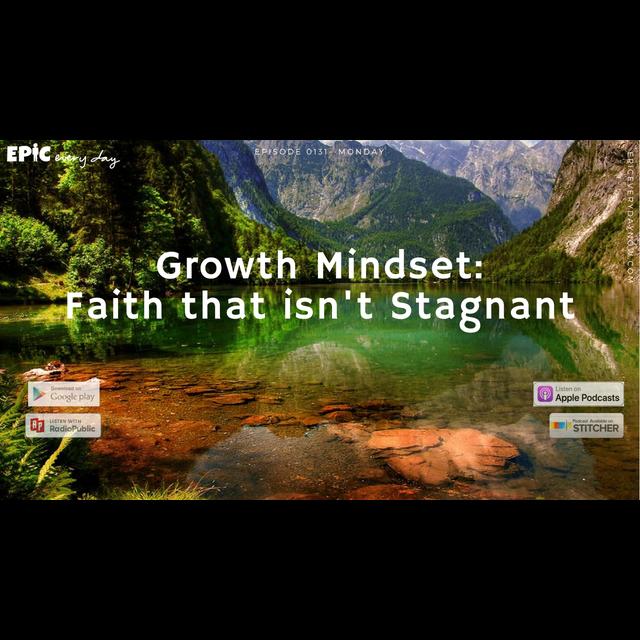 Growth Mindset: Faith that isn't Stagnant - podcast episode cover