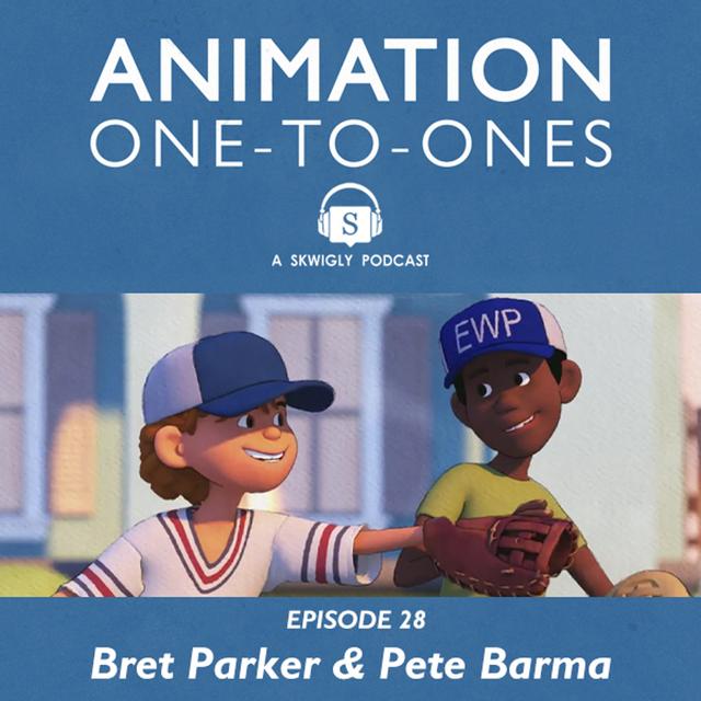 Animation One-To-Ones 28 - Bret Parker & Pete Barma - podcast episode cover