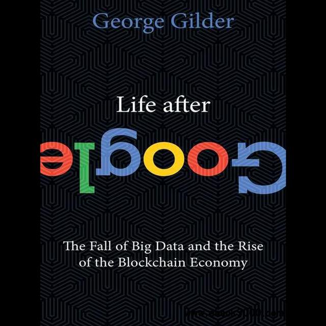 George Gilder – Life After Google - podcast episode cover