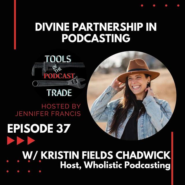 Divine Partnership in Podcasting w/Kristin Fields Chadwick - podcast episode cover