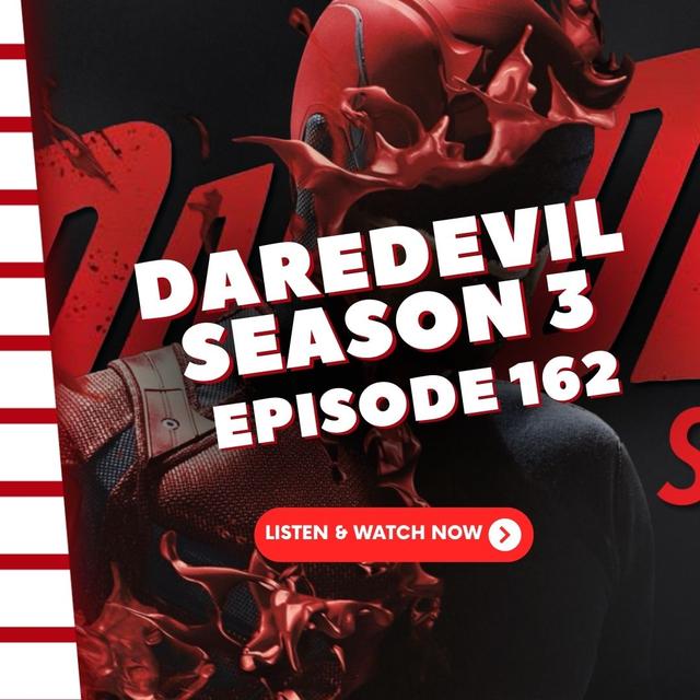 Episode 162: Daredevil Season 3 (Re-Release) - podcast episode cover