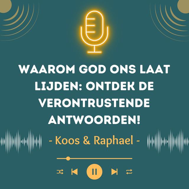 Waarom God Ons Laat Lijden Ontdek De Verontrustende Antwoorden! - podcast episode cover