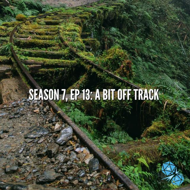 A Bit Off Track (S7, E13) - podcast episode cover
