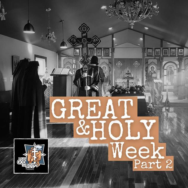 Great & Holy Week Part 2 - podcast episode cover