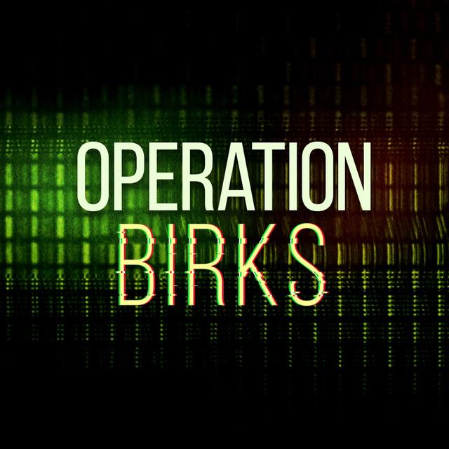 Operation Birks - podcast episode cover