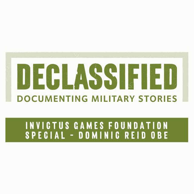 Invictus Games Foundation Special - Dominic Reid OBE - podcast episode cover
