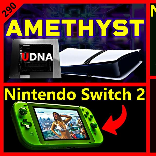 290. Project Amethyst for PS6 & UDNA, AMD RDNA 4, Nvidia RTX 5090, Nintendo Switch 2 - podcast episode cover