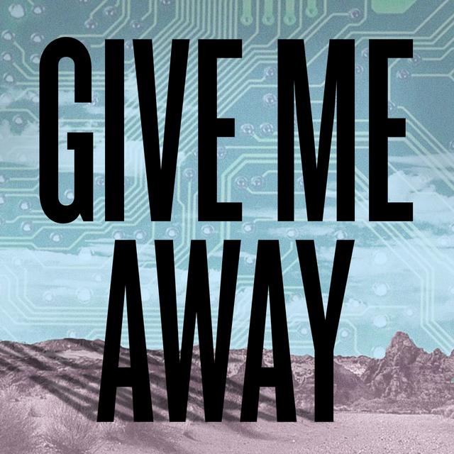 Presenting: Give Me Away - podcast episode cover