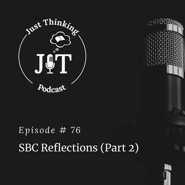 EP # 076 | SBC Reflections (Part 2) - podcast episode cover