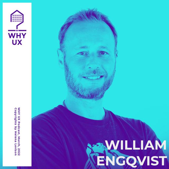 Why UX? 40# William Engqvist - podcast episode cover