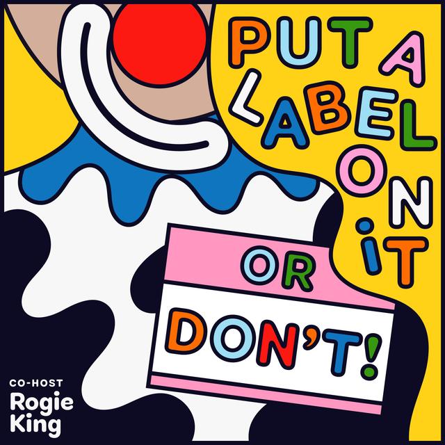 Put A Label On It (Or Don't) - podcast episode cover