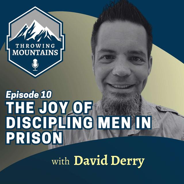 The Joy of Discipling Men in Prison, with Cru Missionary David Derry - podcast episode cover