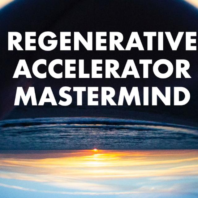 The Regenerative Accelerator Mastermind STARTS TODAY!! - podcast episode cover