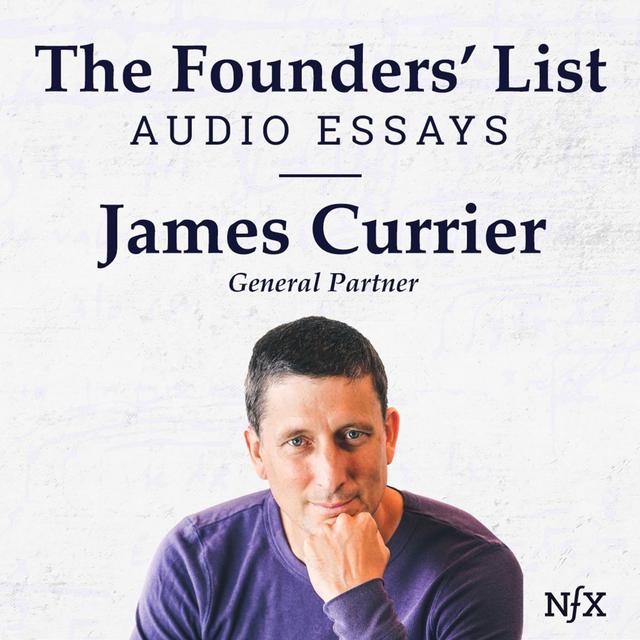 The Founders' List: James Currier (General Partner at NFX) on "The Psychology of Startup Growth" - podcast episode cover