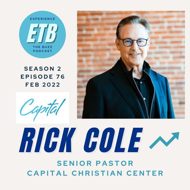 NO. 76 -- RICK COLE | Capital Christian Center - podcast episode cover