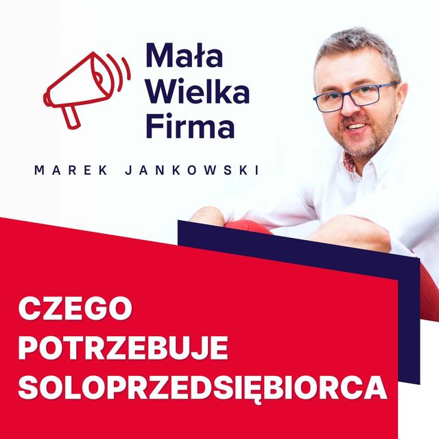 10 rzeczy, których potrzebuje każdy soloprzedsiębiorca. Bez nich piekielnie trudno osiągnąć sukces - podcast episode cover