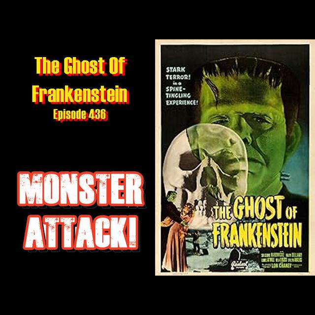 The Ghost Of Frankenstein | Episode 436 - podcast episode cover