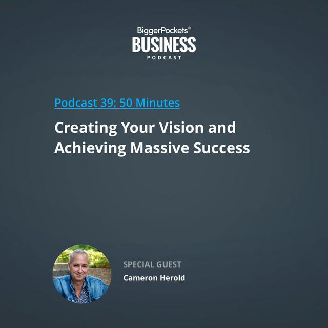 39: Creating Your Vision and Achieving Massive Success with Cameron Herold - podcast episode cover