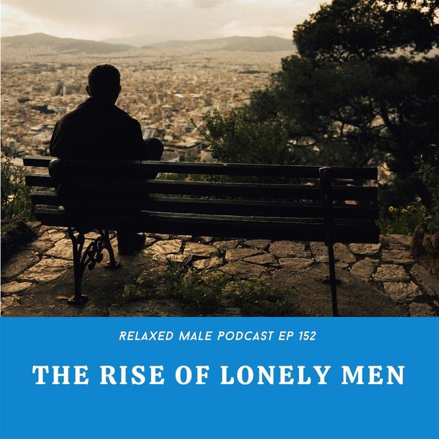 Rise of The Lonely Man - podcast episode cover