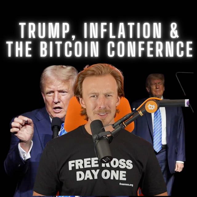 DONALD TRUMP, INFLATION & THE BITCOIN CONFERENCE - podcast episode cover