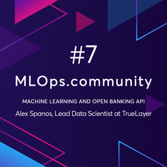 MLOps meetup #7- Machine Learning and Open Banking with Alex Spanos of TrueLayer - podcast episode cover