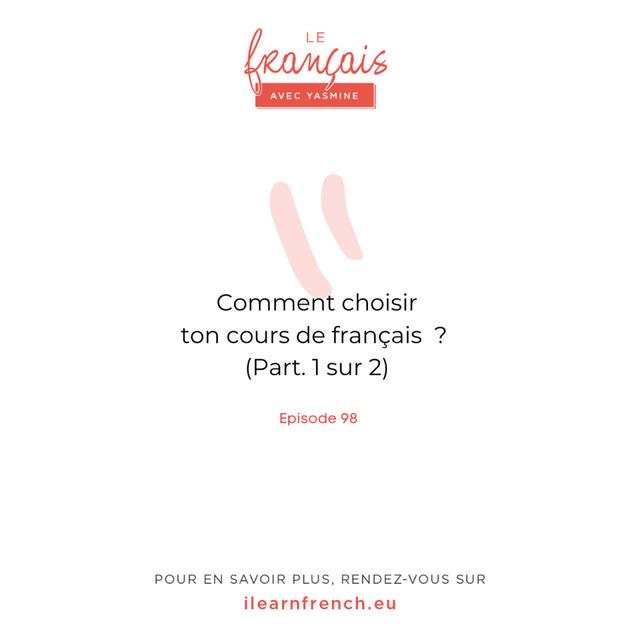 98. Comment bien choisir ton cours de français (Part. 1 sur 2) ? - podcast episode cover
