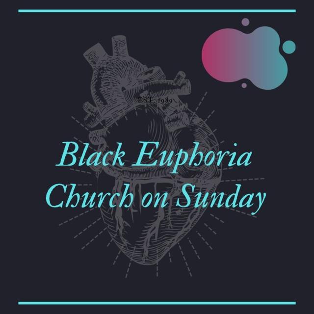 Last Day of Church On Sunday ? | Black Euphoria {Episode 26 OTW} - podcast episode cover