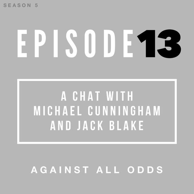 A Chat with Michael Cunningham and Jack Blake - podcast episode cover