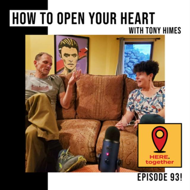 How to Open Your Heart - A Deeply Connected Conversation with Gestalt Therapist, Tony Himes - podcast episode cover