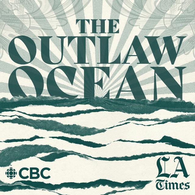 S26 E5: Waves of Extraction | "The Outlaw Ocean" - podcast episode cover