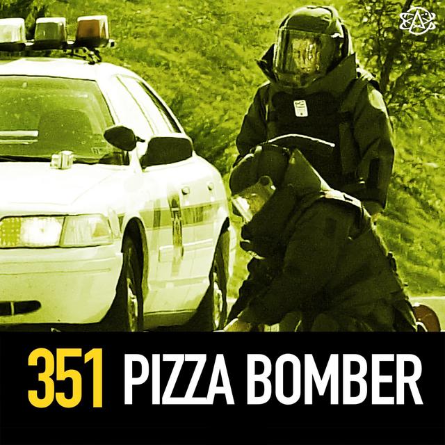 351 - Pizza Bomber: The Mysterious Death of Brian Wells - podcast episode cover
