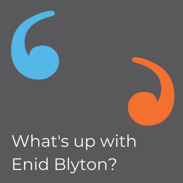 What's Up with Enid Blyton? - podcast episode cover