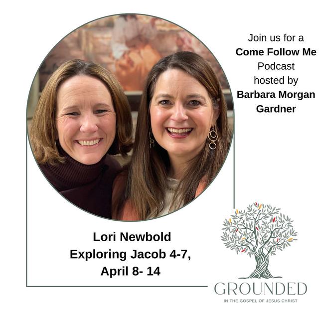 Episode 9 - Jacob 5-7, Lori Newbold and Barbara Morgan Gardner - podcast episode cover