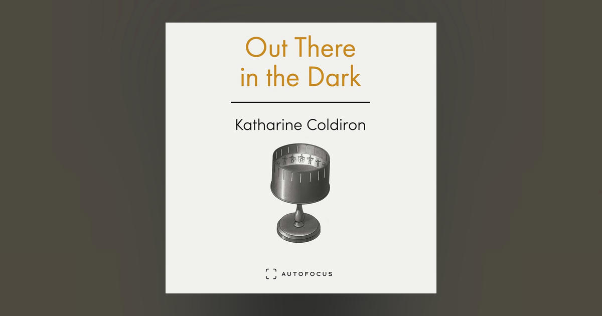 Special Report: Katharine Coldiron on Out There in the Dark | The ...