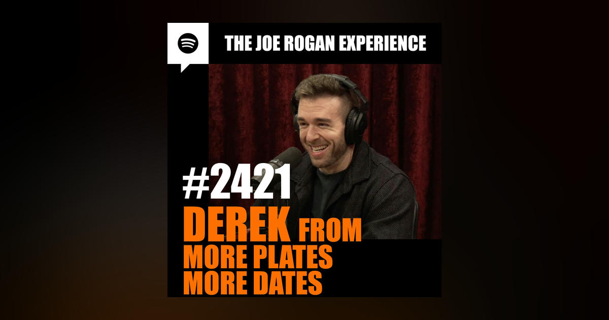 #2421 - Derek, More Plates More Dates | The Joe Rogan Experience ...