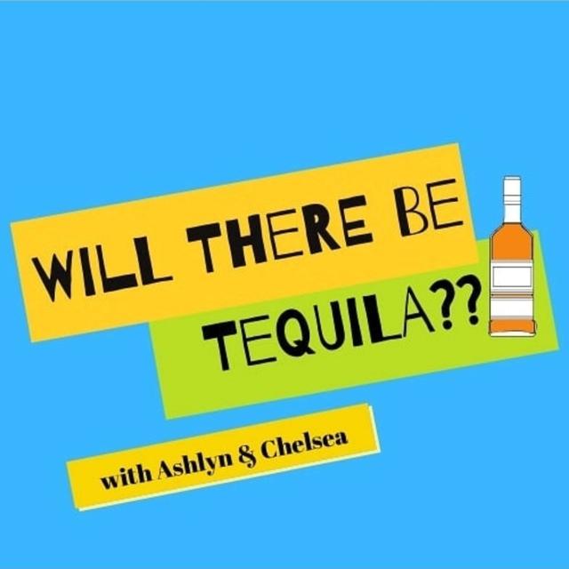 WILL THERE BE TEQUILA? - podcast cover