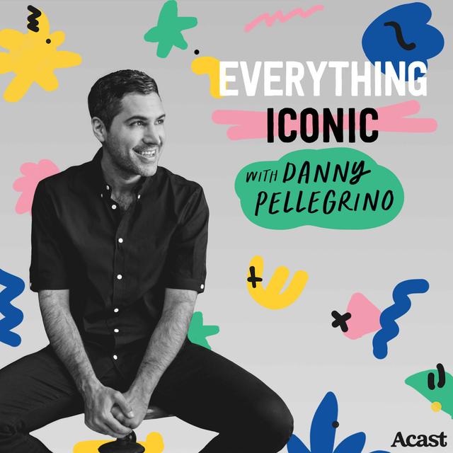 Everything Iconic with Danny Pellegrino - podcast cover