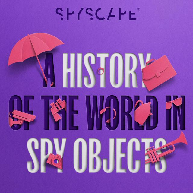 A History of the World in Spy Objects - podcast cover