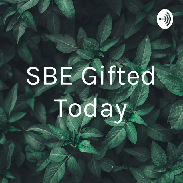 SBE Gifted Today - podcast cover