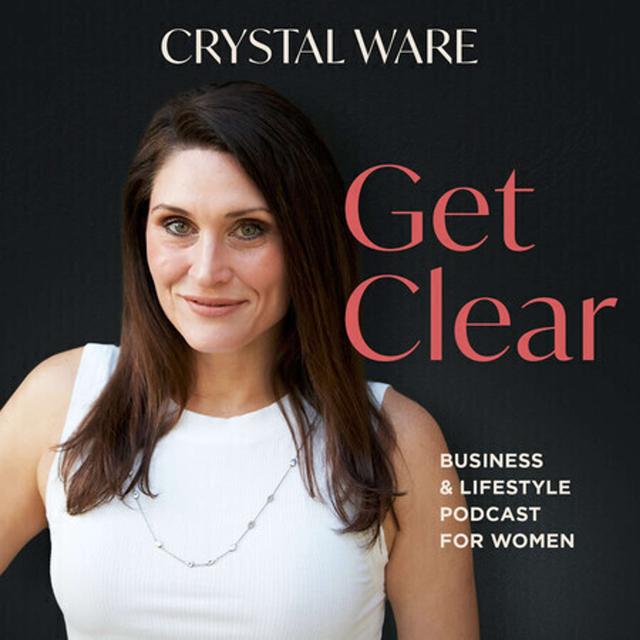 Get Clear with Crystal Ware - podcast cover