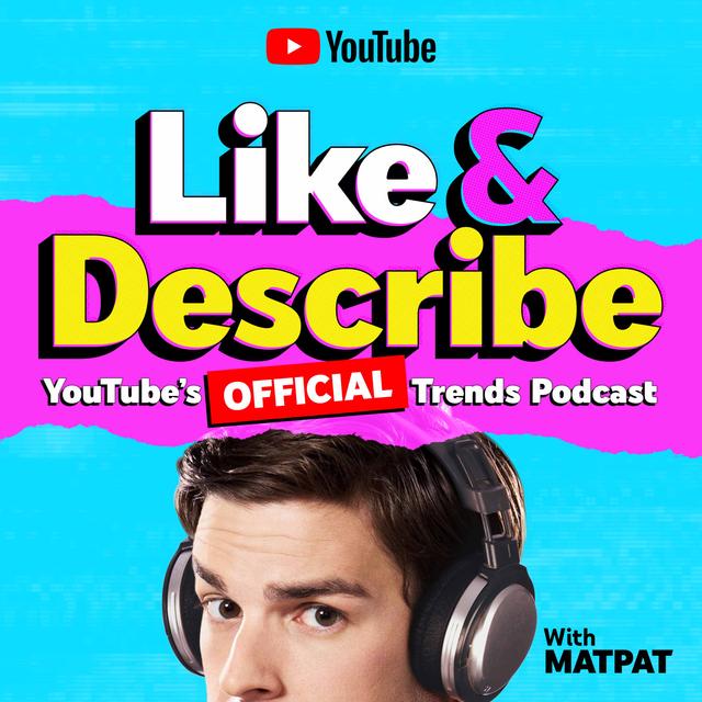 Like & Describe: The Official YouTube Trends Podcast - podcast cover