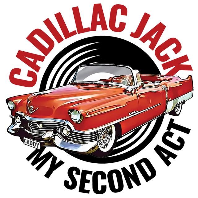 Cadillac Jack - My Second Act - podcast cover