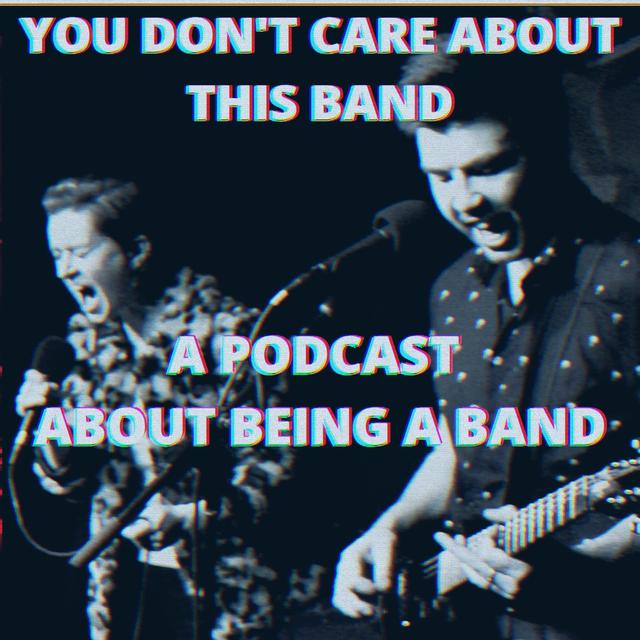 You Don't Care About This Band - podcast cover