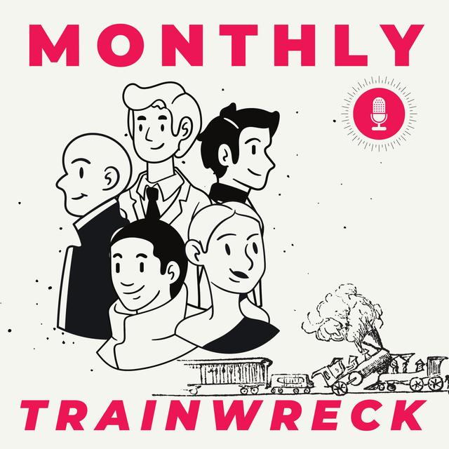 Monthly Trainwreck - podcast cover